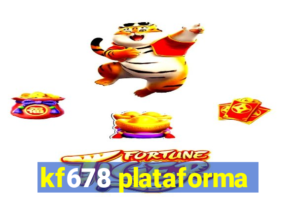 kf678 plataforma